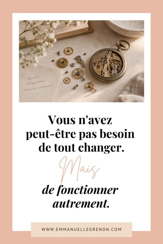 Épingle Pinterest montrant une montre à gousset ancienne démontée et ses mécanismes, avec le texte « Vous n'avez peut-être pas besoin de tout changer. Mais de fonctionner autrement. »